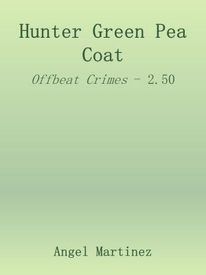 [Offbeat Crimes 2.50] • Hunter Green Pea Coat